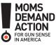 Moms Demand Action for Gun Sense In America